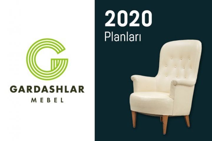 Компания Qardashlar Mebel объявила о своих планах на 2020 год.
